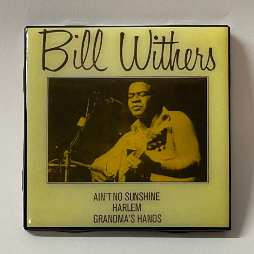 BILL WITHERS Coaster Ceramic Tile Ain't No Sunshine Lean On Me Grandma's Hands